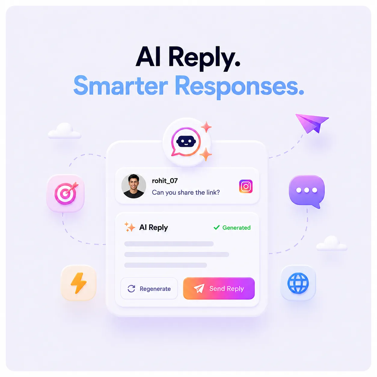 AI Replies: Reply in your tone without writing every message. Keep responses contextual and on-brand.